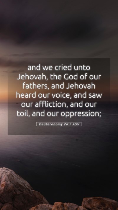 Picture 05 - Deuteronomy 26:7 ASV Mobile Phone Wallpaper - and we cried unto Jehovah, the God of our - Mobile Bible Verse Wallpaper