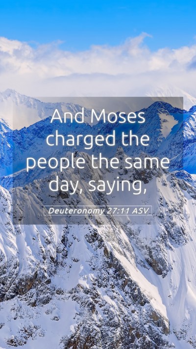 Picture 05 - Deuteronomy 27:11 ASV Mobile Phone Wallpaper - And Moses charged the people the same day, - Mobile Bible Verse Wallpaper