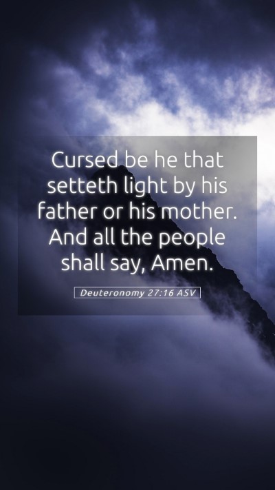 Picture 05 - Deuteronomy 27:16 ASV Mobile Phone Wallpaper - Cursed be he that setteth light by his father or - Mobile Bible Verse Wallpaper