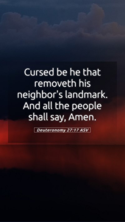 Picture 05 - Deuteronomy 27:17 ASV Mobile Phone Wallpaper - Cursed be he that removeth his neighbor's - Mobile Bible Verse Wallpaper