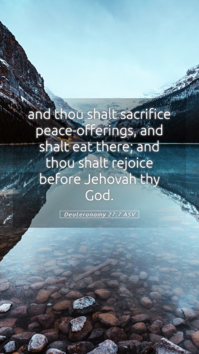 Picture 05 - Deuteronomy 27:7 ASV Mobile Phone Wallpaper - and thou shalt sacrifice peace-offerings, and - Mobile Bible Verse Wallpaper