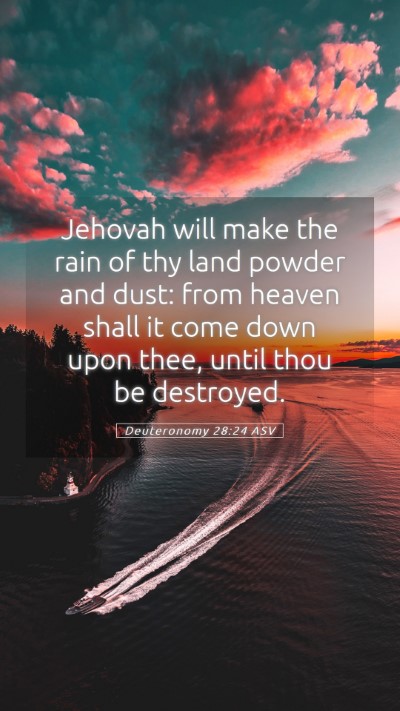 Picture 05 - Deuteronomy 28:24 ASV Mobile Phone Wallpaper - Jehovah will make the rain of thy land powder and - Mobile Bible Verse Wallpaper