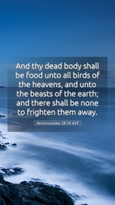 Picture 05 - Deuteronomy 28:26 ASV Mobile Phone Wallpaper - And thy dead body shall be food unto all birds of - Mobile Bible Verse Wallpaper