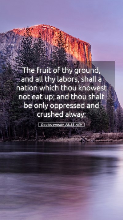 Picture 05 - Deuteronomy 28:33 ASV Mobile Phone Wallpaper - The fruit of thy ground, and all thy labors, - Mobile Bible Verse Wallpaper