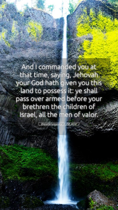 Picture 05 - Deuteronomy 3:18 ASV Mobile Phone Wallpaper - And I commanded you at that time, saying, Jehovah - Mobile Bible Verse Wallpaper