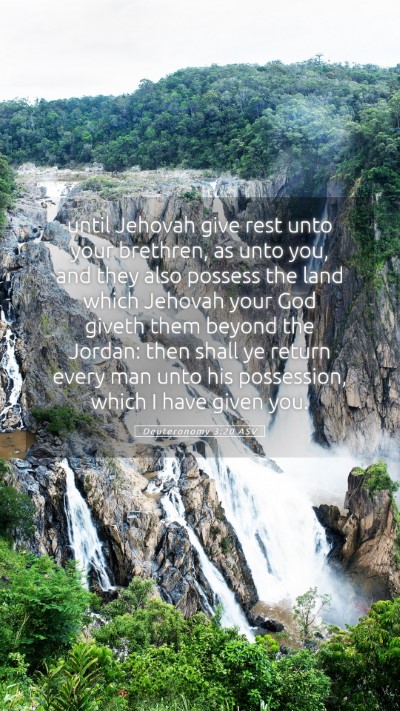 Picture 05 - Deuteronomy 3:20 ASV Mobile Phone Wallpaper - until Jehovah give rest unto your brethren, as - Mobile Bible Verse Wallpaper