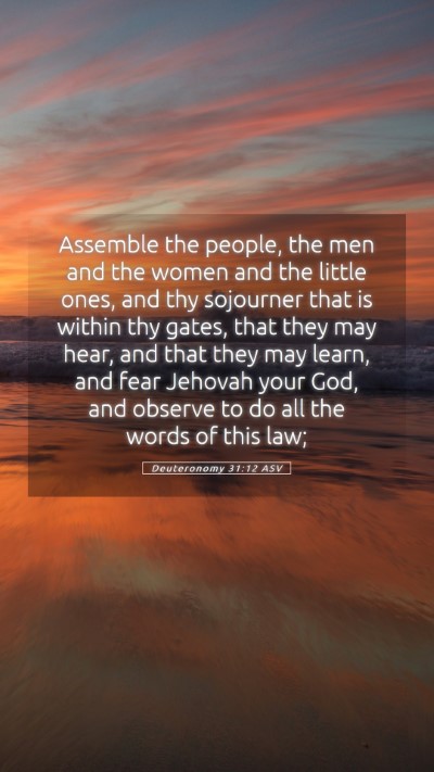 Picture 05 - Deuteronomy 31:12 ASV Mobile Phone Wallpaper - Assemble the people, the men and the women and - Mobile Bible Verse Wallpaper