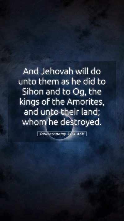 Picture 05 - Deuteronomy 31:4 ASV Mobile Phone Wallpaper - And Jehovah will do unto them as he did to Sihon - Mobile Bible Verse Wallpaper