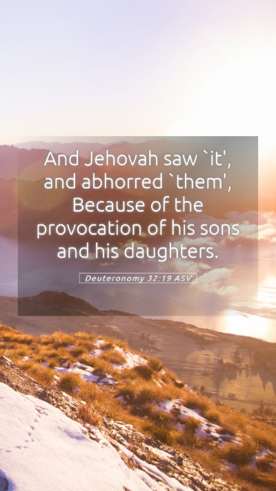 Picture 05 - Deuteronomy 32:19 ASV Mobile Phone Wallpaper - And Jehovah saw `it', and abhorred `them', - Mobile Bible Verse Wallpaper