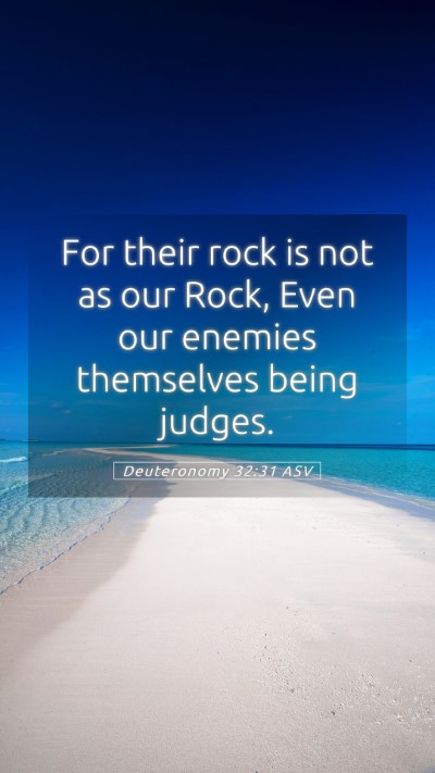 Picture 05 - Deuteronomy 32:31 ASV Mobile Phone Wallpaper - For their rock is not as our Rock, Even our - Mobile Bible Verse Wallpaper