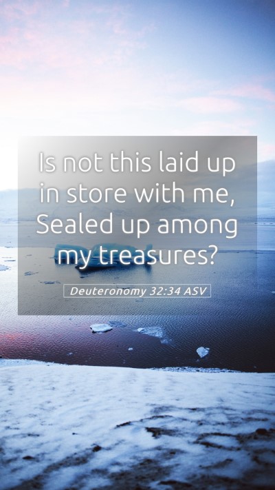 Picture 05 - Deuteronomy 32:34 ASV Mobile Phone Wallpaper - Is not this laid up in store with me, Sealed up - Mobile Bible Verse Wallpaper