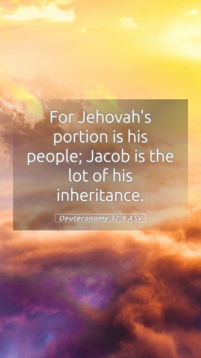 Picture 05 - Deuteronomy 32:9 ASV Mobile Phone Wallpaper - For Jehovah's portion is his people; Jacob is the - Mobile Bible Verse Wallpaper