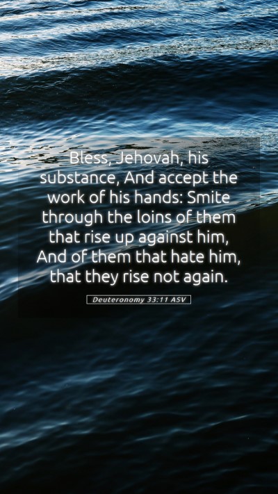 Picture 05 - Deuteronomy 33:11 ASV Mobile Phone Wallpaper - Bless, Jehovah, his substance, And accept the - Mobile Bible Verse Wallpaper