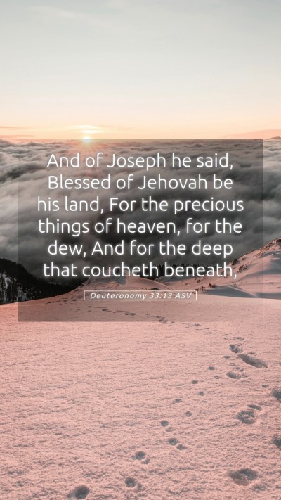 Picture 05 - Deuteronomy 33:13 ASV Mobile Phone Wallpaper - And of Joseph he said, Blessed of Jehovah be his - Mobile Bible Verse Wallpaper
