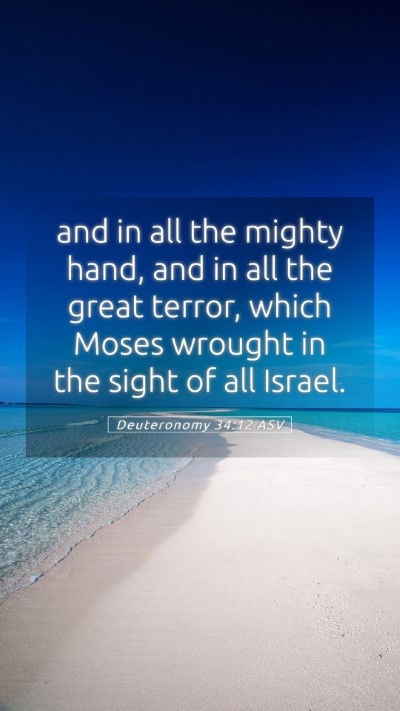 Picture 05 - Deuteronomy 34:12 ASV Mobile Phone Wallpaper - and in all the mighty hand, and in all the great - Mobile Bible Verse Wallpaper