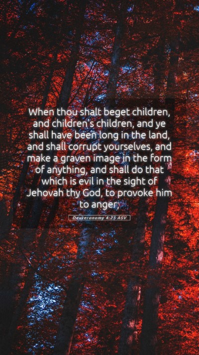 Picture 05 - Deuteronomy 4:25 ASV Mobile Phone Wallpaper - When thou shalt beget children, and children's - Mobile Bible Verse Wallpaper