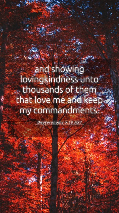 Picture 05 - Deuteronomy 5:10 ASV Mobile Phone Wallpaper - and showing lovingkindness unto thousands of them - Mobile Bible Verse Wallpaper