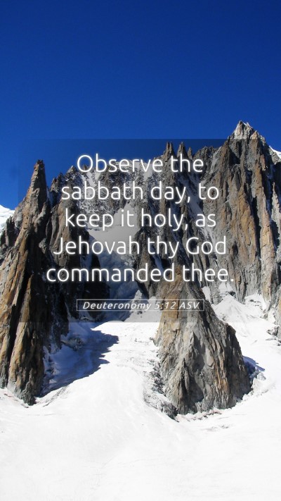 Picture 05 - Deuteronomy 5:12 ASV Mobile Phone Wallpaper - Observe the sabbath day, to keep it holy, as - Mobile Bible Verse Wallpaper