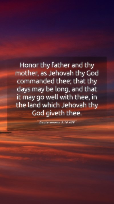 Picture 05 - Deuteronomy 5:16 ASV Mobile Phone Wallpaper - Honor thy father and thy mother, as Jehovah thy - Mobile Bible Verse Wallpaper