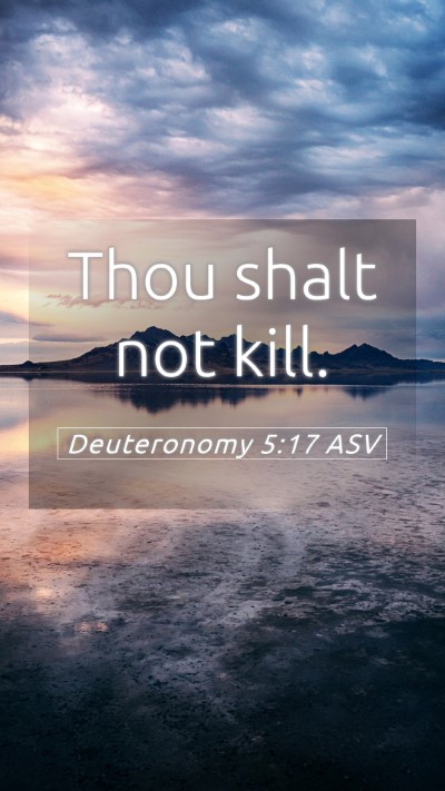 Picture 05 - Deuteronomy 5:17 ASV Mobile Phone Wallpaper - Thou shalt not - Mobile Bible Verse Wallpaper