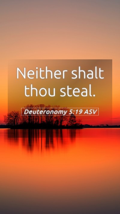 Picture 05 - Deuteronomy 5:19 ASV Mobile Phone Wallpaper - Neither shalt thou - Mobile Bible Verse Wallpaper