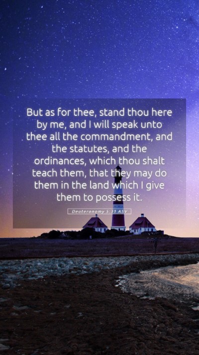 Picture 05 - Deuteronomy 5:31 ASV Mobile Phone Wallpaper - But as for thee, stand thou here by me, and I - Mobile Bible Verse Wallpaper