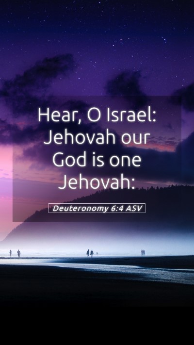 Picture 05 - Deuteronomy 6:4 ASV Mobile Phone Wallpaper - Hear, O Israel: Jehovah our God is one - Mobile Bible Verse Wallpaper