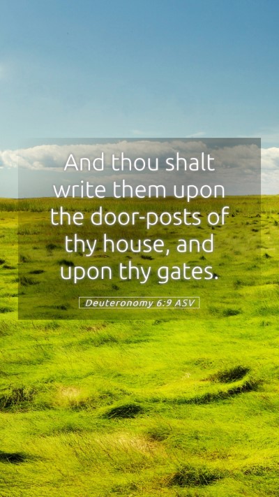 Picture 05 - Deuteronomy 6:9 ASV Mobile Phone Wallpaper - And thou shalt write them upon the door-posts of - Mobile Bible Verse Wallpaper