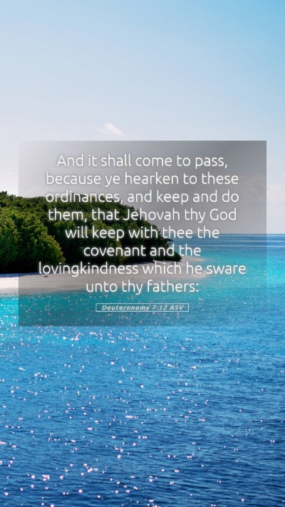 Picture 05 - Deuteronomy 7:12 ASV Mobile Phone Wallpaper - And it shall come to pass, because ye hearken to - Mobile Bible Verse Wallpaper