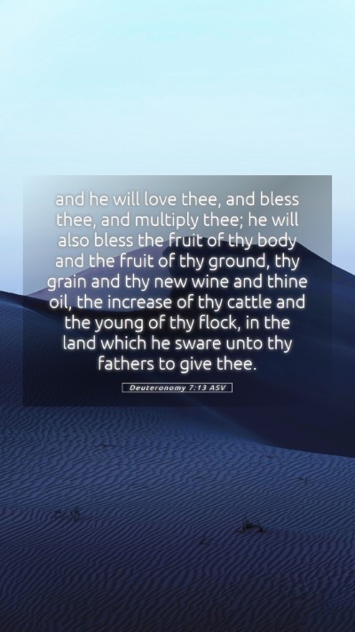 Picture 05 - Deuteronomy 7:13 ASV Mobile Phone Wallpaper - and he will love thee, and bless thee, and - Mobile Bible Verse Wallpaper