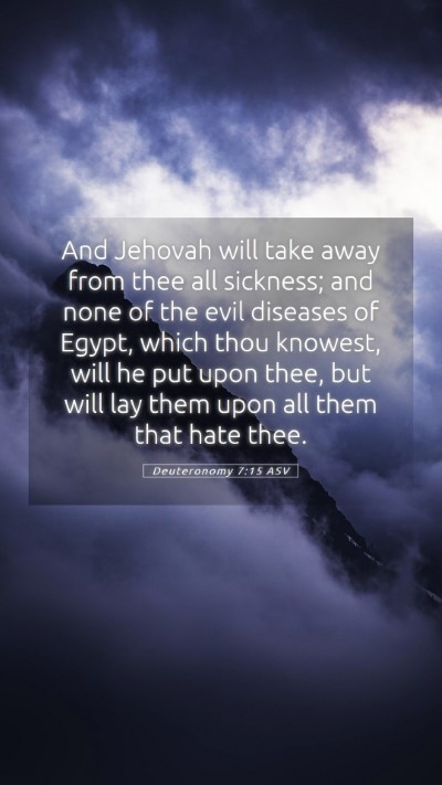 Picture 05 - Deuteronomy 7:15 ASV Mobile Phone Wallpaper - And Jehovah will take away from thee all - Mobile Bible Verse Wallpaper