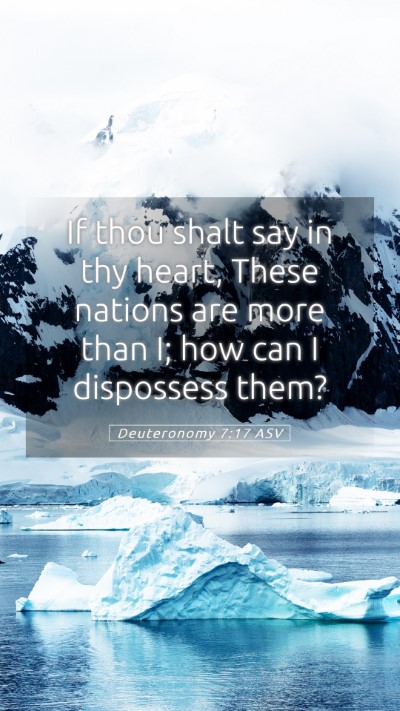 Picture 05 - Deuteronomy 7:17 ASV Mobile Phone Wallpaper - If thou shalt say in thy heart, These nations are - Mobile Bible Verse Wallpaper