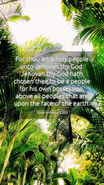 Picture 05 - Deuteronomy 7:6 ASV Mobile Phone Wallpaper - For thou art a holy people unto Jehovah thy God: - Mobile Bible Verse Wallpaper