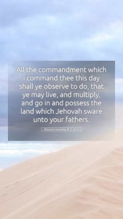 Picture 05 - Deuteronomy 8:1 ASV Mobile Phone Wallpaper - All the commandment which I command thee this day - Mobile Bible Verse Wallpaper
