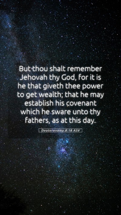 Picture 05 - Deuteronomy 8:18 ASV Mobile Phone Wallpaper - But thou shalt remember Jehovah thy God, for it - Mobile Bible Verse Wallpaper