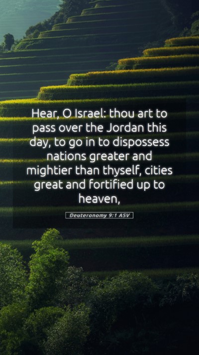 Picture 05 - Deuteronomy 9:1 ASV Mobile Phone Wallpaper - Hear, O Israel: thou art to pass over the Jordan - Mobile Bible Verse Wallpaper