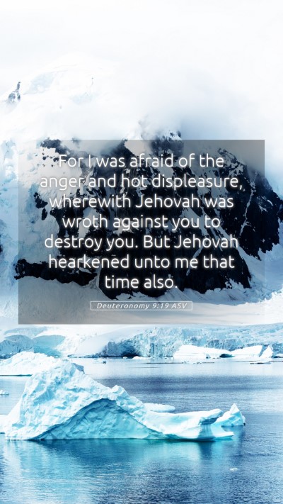 Picture 05 - Deuteronomy 9:19 ASV Mobile Phone Wallpaper - For I was afraid of the anger and hot - Mobile Bible Verse Wallpaper