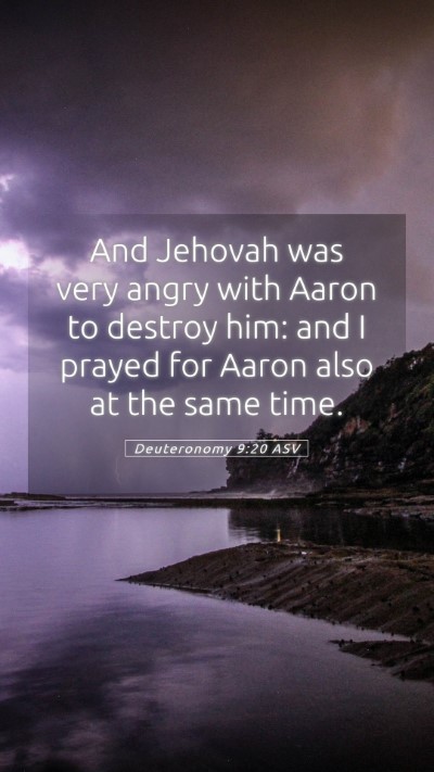 Picture 05 - Deuteronomy 9:20 ASV Mobile Phone Wallpaper - And Jehovah was very angry with Aaron to destroy - Mobile Bible Verse Wallpaper