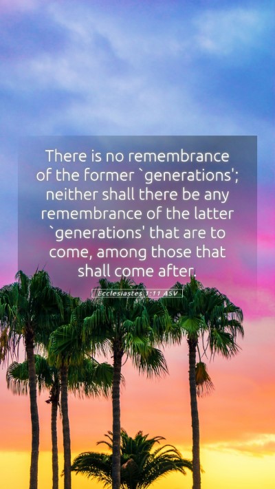Picture 05 - Ecclesiastes 1:11 ASV Mobile Phone Wallpaper - There is no remembrance of the former - Mobile Bible Verse Wallpaper