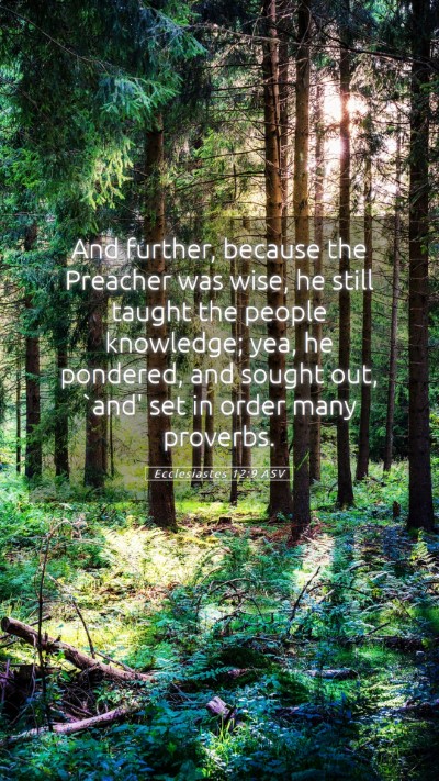 Picture 05 - Ecclesiastes 12:9 ASV Mobile Phone Wallpaper - And further, because the Preacher was wise, he - Mobile Bible Verse Wallpaper