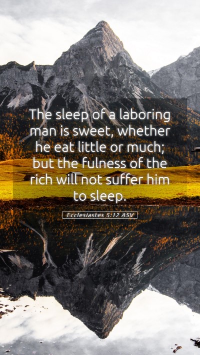 Picture 05 - Ecclesiastes 5:12 ASV Mobile Phone Wallpaper - The sleep of a laboring man is sweet, whether he - Mobile Bible Verse Wallpaper