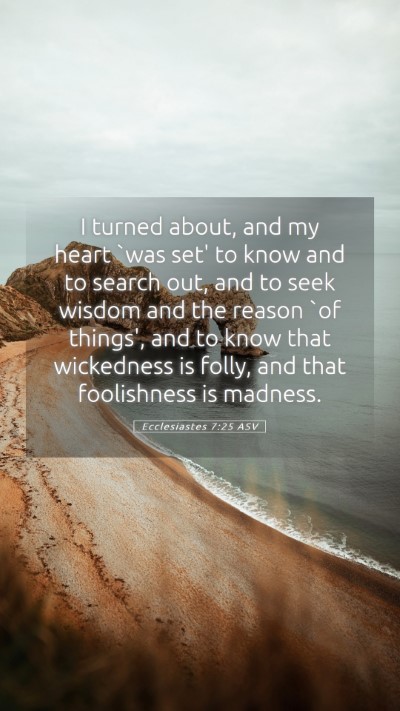 Picture 05 - Ecclesiastes 7:25 ASV Mobile Phone Wallpaper - I turned about, and my heart `was set' to know - Mobile Bible Verse Wallpaper
