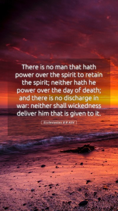 Picture 05 - Ecclesiastes 8:8 ASV Mobile Phone Wallpaper - There is no man that hath power over the spirit - Mobile Bible Verse Wallpaper