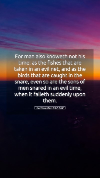 Picture 05 - Ecclesiastes 9:12 ASV Mobile Phone Wallpaper - For man also knoweth not his time: as the fishes - Mobile Bible Verse Wallpaper