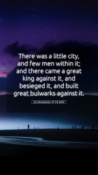 Picture 05 - Ecclesiastes 9:14 ASV Mobile Phone Wallpaper - There was a little city, and few men within it; - Mobile Bible Verse Wallpaper