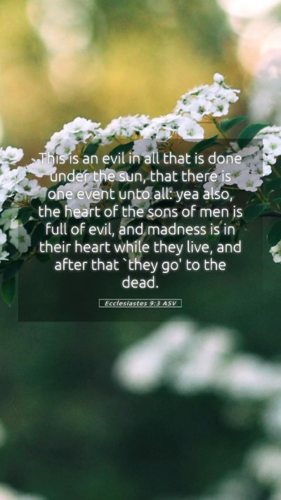 Picture 05 - Ecclesiastes 9:3 ASV Mobile Phone Wallpaper - This is an evil in all that is done under the - Mobile Bible Verse Wallpaper