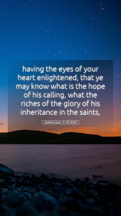 Picture 05 - Ephesians 1:18 ASV Mobile Phone Wallpaper - having the eyes of your heart enlightened, that - Mobile Bible Verse Wallpaper