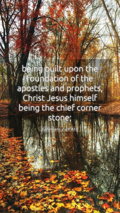 Picture 05 - Ephesians 2:20 ASV Mobile Phone Wallpaper - being built upon the foundation of the apostles - Mobile Bible Verse Wallpaper