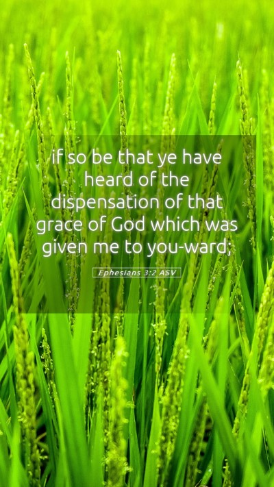 Picture 05 - Ephesians 3:2 ASV Mobile Phone Wallpaper - if so be that ye have heard of the dispensation - Mobile Bible Verse Wallpaper