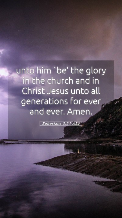 Picture 05 - Ephesians 3:21 ASV Mobile Phone Wallpaper - unto him `be' the glory in the church and in - Mobile Bible Verse Wallpaper
